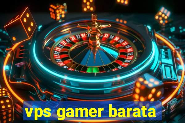 vps gamer barata